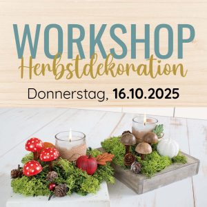 Workshop: Herbstdekoration // Donnerstag, 16.10.2025