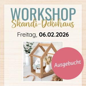 Workshop: Skandi-Dekohaus // Fr., 06.02.2026 // 19–21 Uhr