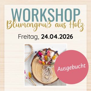 Workshop: Blumengruß auf Holz // Fr., 24.04.2026 // 19–21 Uhr