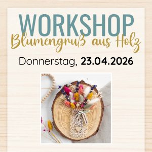 Workshop: Blumengruß auf Holz // Do., 23.04.2026 // 19–21 Uhr