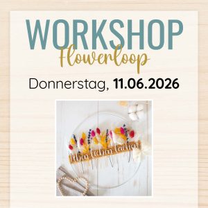Workshop: Flowerloop // Do., 11.06.2026 // 19–21 Uhr